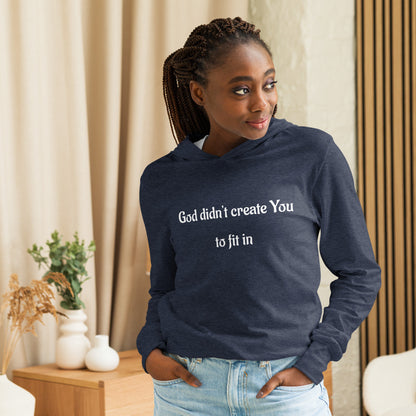 God Didn't Create You To Fit In Hooded long-sleeve Tee, In God's Service Store